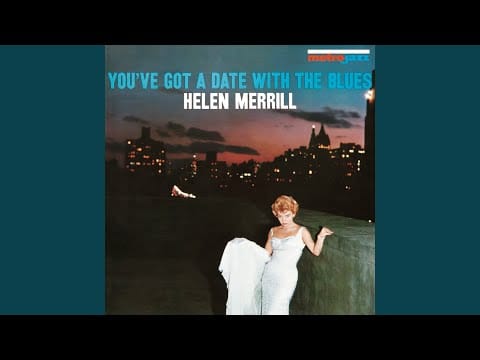 Helen Merrill — You've Got A Date With The Blues