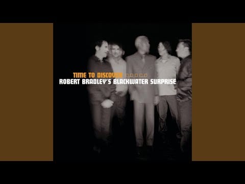 Robert Bradley's Blackwater Surprise — Time To Discover
