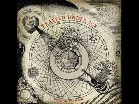 Trapped Under Ice — Trapped Under Ice - Secrets Of The World 2009 (Full Album)
