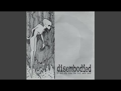 Disembodied — Gone