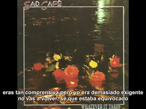 Sad Café — Sad Cafe Don't Give Up On Love subtitulado