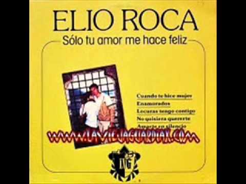 Elio Roca — ELIO ROCA   SOLO TU AMOR ME HACE FELIZ