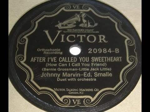 Johnny Marvin — Johnny Marvin & Ed Smalle "After I've Called You Sweetheart (How Can I Call You Friend)" 1927