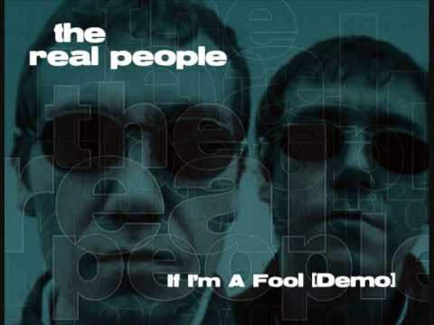 The Real People — If I'm A Fool (Demo) -  The Real People