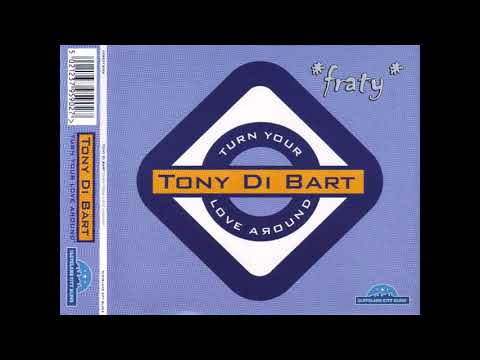 Tony Di Bart — Tony Di Bart - Turn Your Love Around
