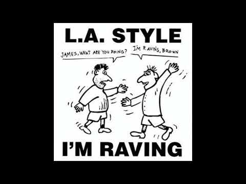 L.A. Style — L.A. Style - I'm Raving (Single Version)