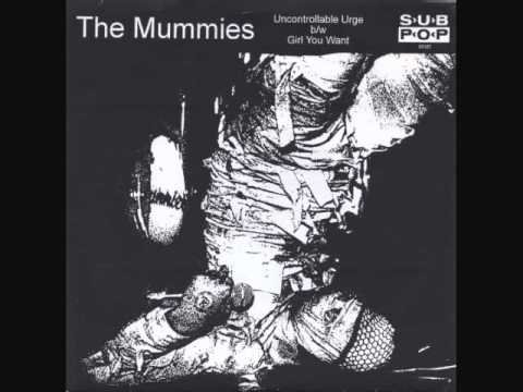 The Mummies — The Mummies -- Uncontrollable Urge / Girl You Want