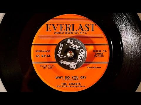 The Charts — The Charts  Why Do You Cry  1957  Doo wop oldies classic NYC