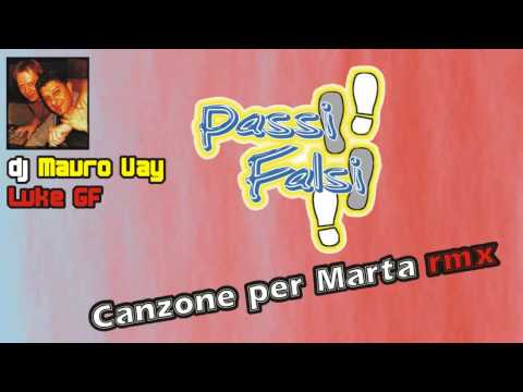 Passi Falsi — Passi Falsi - Canzone per Marta (remix 2005)