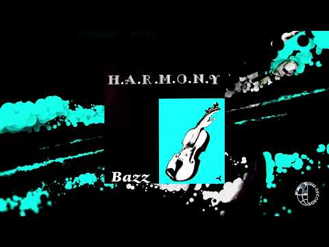 Bazz — Bazz - H.A.R.M.O.N.Y. - Original Mix [Official Video]