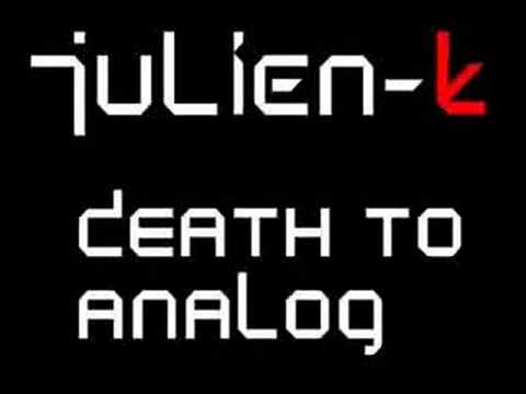 Julien-K — Julien-K Death To Analog