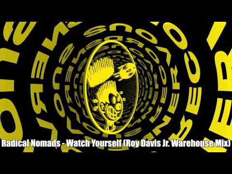 Radical Nomads — Radical Nomads - Watch Yourself (Roy Davis Jr. Warehouse Mix)