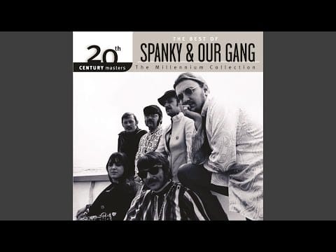 Spanky & Our Gang — And She's Mine