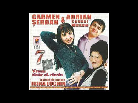Irina Loghin — Carmen Serban si Adrian Vol. 7 (2001)