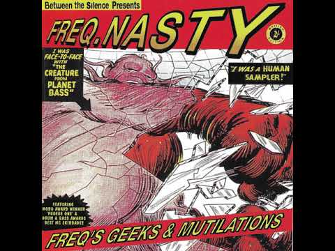 Freq Nasty — FreQ Nasty - Incredible Acoustic Properties