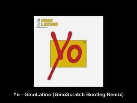 Gino Latino — Gino Latino - Yo (GinoScratch Bootleg Remix 2013)