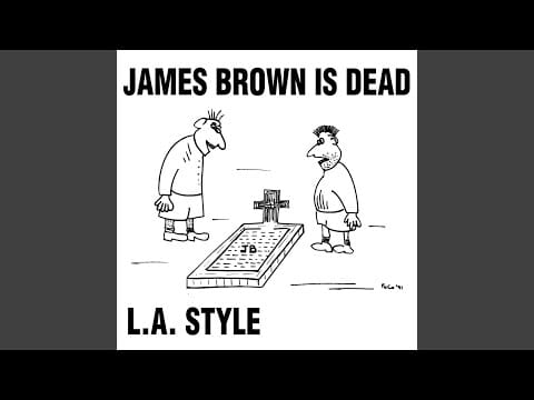 L.A. Style — James Brown Is Dead (Original Mix)