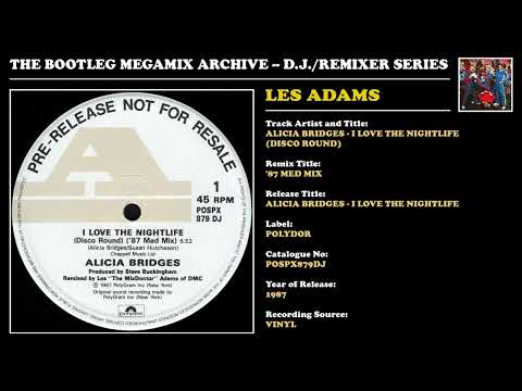 Alicia Bridges — LES 'THE MIX DOCTOR' ADAMS * ALICIA BRIDGES - I LOVE THE NIGHTLIFE REMIX * Polydor POSPX879DJ * 1987