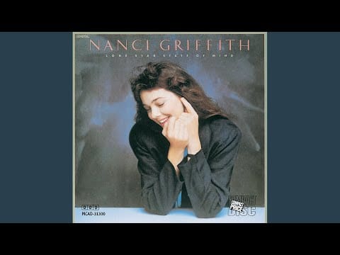 Nanci Griffith — Lone Star State Of Mind