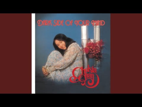Chelsia Chan — Dark Side Of Your Mind