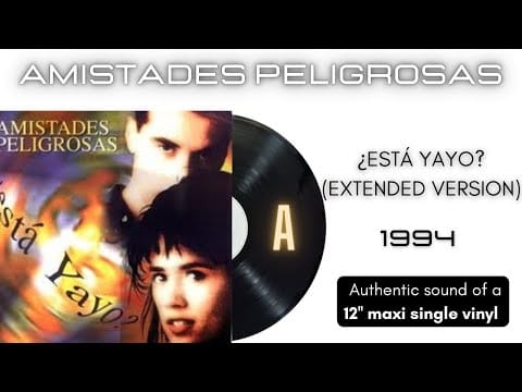 Amistades Peligrosas — Amistades Peligrosas - ¿Está Yayo? (Extended Version) [12'' maxi single]
