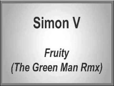 Simon V — Simon V - Fruity (The Green Man Rmx)