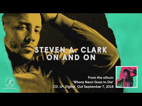 Steven A. Clark — Steven A. Clark - On and On (Official Audio)