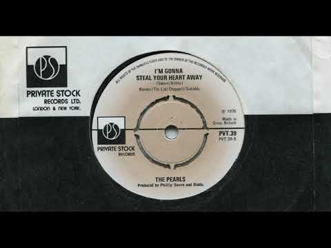 The Pearls — THE PEARLS / I'M GONNA STEAL YOUR HEART AWAY / 1975 / B-SIDE / 7'' VIYNYL / 70'S
