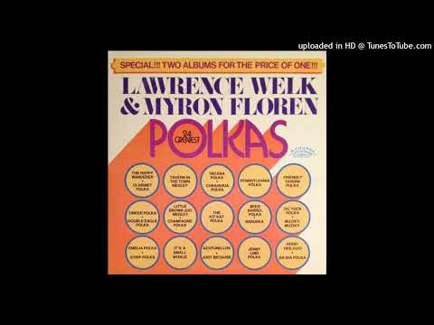 Myron Floren — Lawrence Welk & Myron Floren - 24 Of The World's Greatest Polkas - Sides 1 & 2