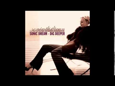 Sonic Dream Collective — Sonic Dream - Dig Deeper (Radio Version)