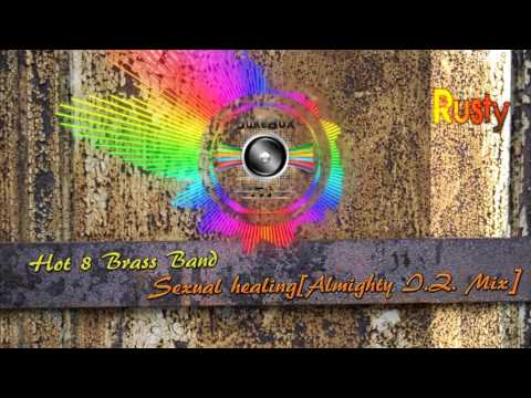 Hot 8 Brass Band — Hot 8 Brass Band - Sexual healing[Almighty I.Z. Mix]