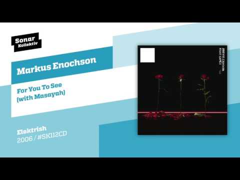 Markus Enochson — Markus Enochson - For You To See (with Masayah)