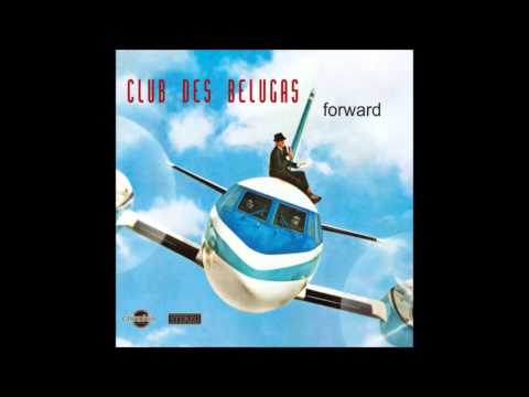 Club Des Belugas — club des belugas close your eyes
