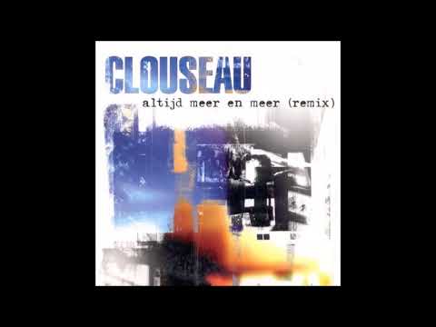 Clouseau — Clouseau - Altijd Meer En Meer [single remix - rare]