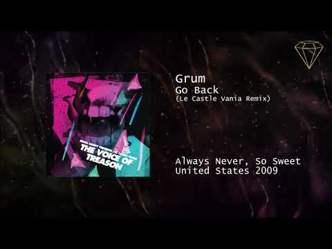 Le Castle Vania — Grum - Go Back (Le Castle Vania Remix)