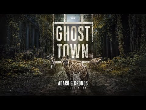 Adaro — Adaro & Kronos Ft. Last Word - Ghost Town (OUT NOW)