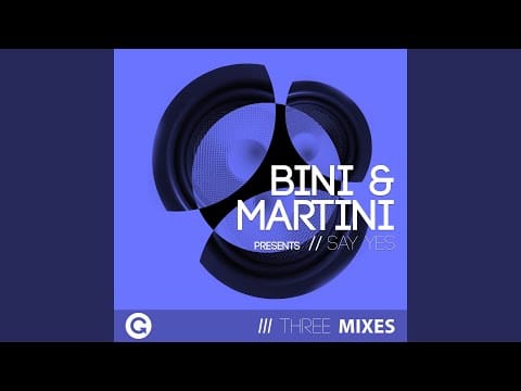 Bini & Martini — Say Yes (Bini & Martini Remix)
