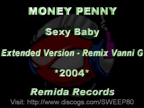 Money Penny (2) — MONEY PENNY - Sexy Baby [Extended Version - Vanni G Remix] *2004* [Remida Records]