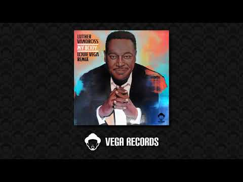 Luther Vandross — Luther Vandross - My Body (Louie Vega Soul House Mix)