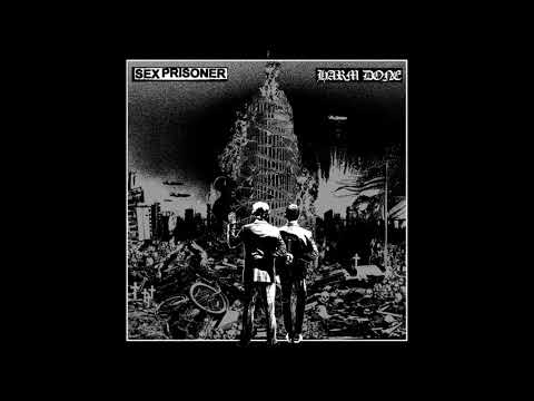 Sex Prisoner — Sex Prisoner / Harm Done - Full Split HQ (2017- Powerviolence)