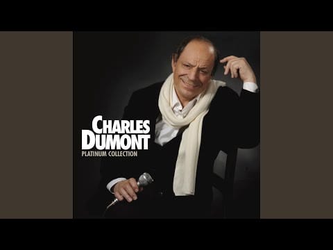 Charles Dumont — Dis cette mélodie