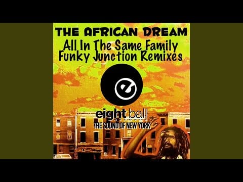The African Dream — All In The Same Family (Funky Heads Remix)