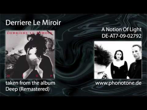 Derriere Le Miroir — Derriere Le Miroir - A Notion Of Light (Remastered)