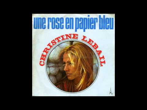 Christine Lebail — christine lebail "une rose en papier bleu" 1972