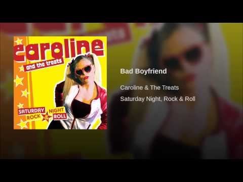 Caroline And The Treats — Bad Boyfriend