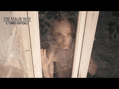 The Magik Way — THE MAGIK WAY - Il Tempo Verticale (OFFICIAL VIDEO)