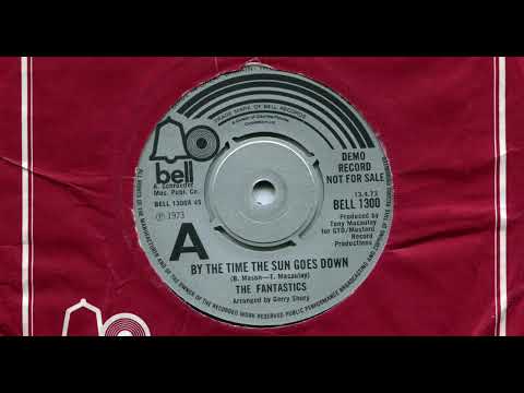 The Fantastics — THE FANTASTICS / BY THE TIME THE SUN GOES DOWN / 1973 / A-SIDE / ''7 VINYL / 70'S