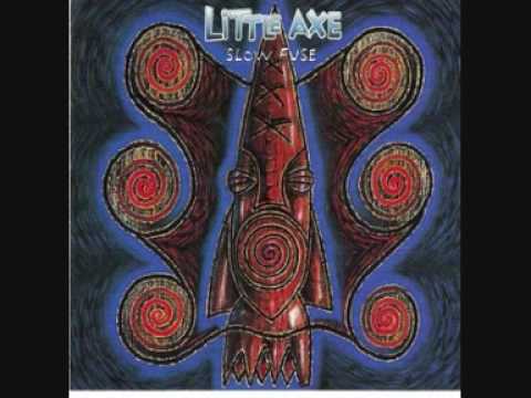 Little Axe — Little Axe, "Slow Fuse" (Andy Kershaw BBC1 1996 21)
