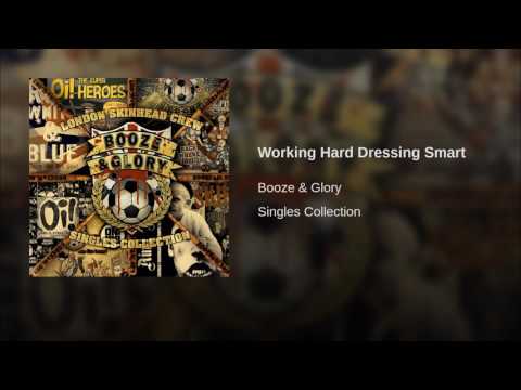 Booze & Glory — Working Hard Dressing Smart