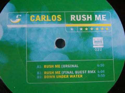 Carlos — Carlos - Rush Me (Final Quest Mix) (1998)
